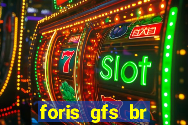 foris gfs br instituicao de pagamento ltda